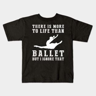 Ballet Ignorance T-Shirt Kids T-Shirt